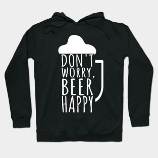 Don't worry beer happy Hoodie